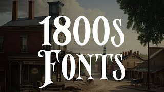 12 Authentic 1800s Fonts for Historical Projects [upl. by Felicidad384]