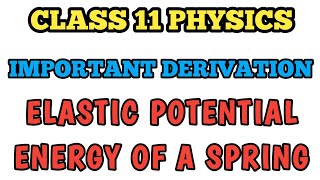 Derivation Potential Energy of Spring  Class 11 Physics  Spring Derivation  Class 11 NCERT cbse [upl. by Karlise]