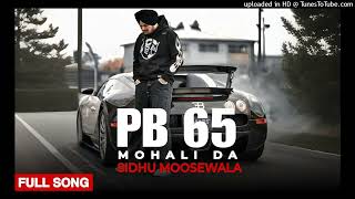 Sidhu Moosewala PB 65 Mohali Da Official Video New Punjabi Song 2023 [upl. by Eojyllib]