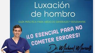 Luxación de Hombro La Guía Definitiva para Médicos generales y Estudiantes [upl. by Aliek654]