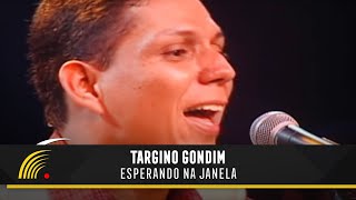 Targino Gondim  Esperando Na Janela  Forró Pra Todo Lado [upl. by Latoyia]