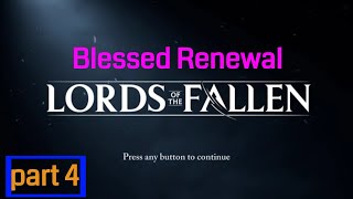 Lords of the Fallen part 4 Pieta She of Blessed Renewal part 2 [upl. by Klenk]