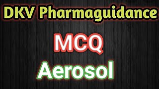 mcq on aerosols  AEROSOLS MCQs  DKV pharmaguidance  Pharmaceutics [upl. by Markson]