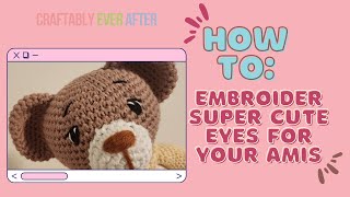 EASY tutorial for embroidering SUPER CUTE eyes on your crochet toys amigurumi crochet [upl. by Ennirroc]