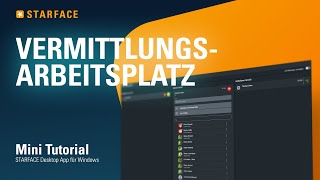 Vermittlungsarbeitsplatz  STARFACE Windows App – Tutorial [upl. by Enobe63]