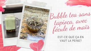 Bubble tea sans tapioca avec fécule de maïs Je donne mon avis sincère sur le goût [upl. by Gnuhp]