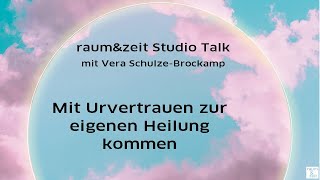 raumampzeit Studio Talk Mit Urvertrauen zur eigenen Heilung kommen [upl. by Joselyn]