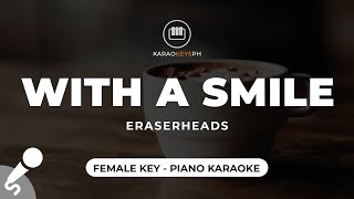 With A Smile  Eraserheads Female Key  Piano Karaoke [upl. by Akinak]