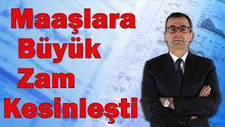 Maaşlara Büyük Zam Kesinleşti [upl. by Agle]