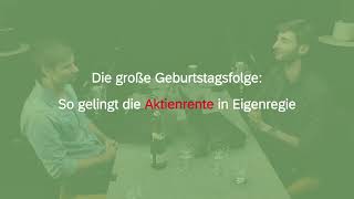 Die große Geburtstagsfolge So gelingt die Aktienrente in Eigenregie [upl. by Nali880]