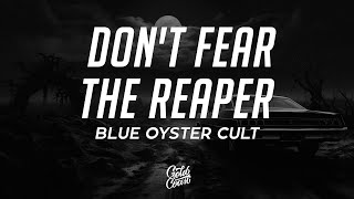 Blue Oyster Cult  Dont Fear The Reaper Lyrics [upl. by Won]