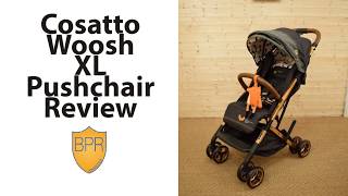 Cosatto Woosh XL Pushchair Review  BuggyPramReviews [upl. by Kone]