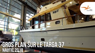 Gros Plan sur le Targa 37  NAUTIC 2018 [upl. by Gosselin968]