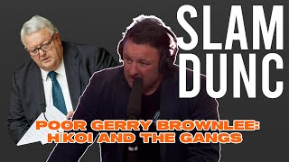 SLAM DUNC Poor Gerry Brownlee Hīkoi and the Gangs [upl. by Daffy]