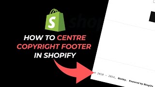 How To Center Copyright Footer Text In Shopify  Quick amp Easy [upl. by Vitalis]