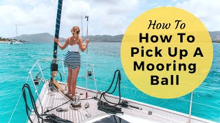 How To Mooring Ball amp Mooring Buoy  For Monohulls amp Catamarans [upl. by Jereld]