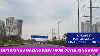 Exploring Puppalaguda Financial District and Kokapet from ORR  Outer Ring Road Hyderabad [upl. by Adnarym289]