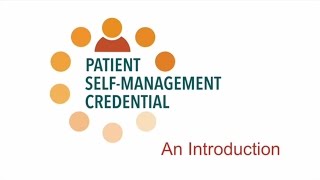 Overview of the Patient SelfManagement Credential [upl. by Suzanna]