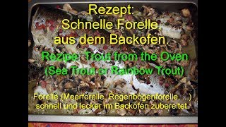 Forelle aus dem Backofen Meerforelle Regenbogenforelle  schnell zubereitet [upl. by Einnoc]