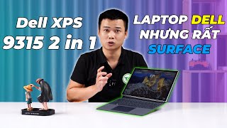 Dell XPS 2in1 9315 Chiếc Laptop đặc biệt nhất Laptop Dell nhưng rất Surface [upl. by Ayouqat956]