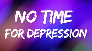 No Time for Depression  Stay Strong and Hustle Lyrics [upl. by Adolf]