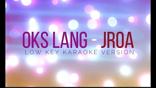 JROA OKS LANG LOW KEY KARAOKE VERSION [upl. by Nehepts]