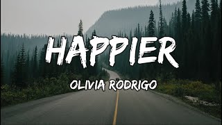 Olivia Rodrigo  Happier Lyrics [upl. by Kcirdnekal806]