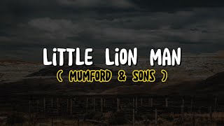 Mumford amp Sons  Little Lion Man Lyrics [upl. by Aihseket867]