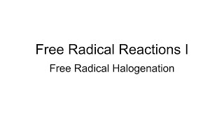 Free Radical Reactions I Free Radical Halogenation [upl. by Gherardo]