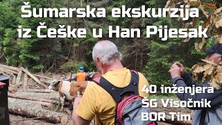 Šumarski inženjeri iz Češke u Han Pijesku  ŠG Visočnik  Bor Tim  Šumarstvo  Gorštak [upl. by Constantin]