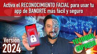 Activa el reconocimiento facial y usa tu app de Banorte más fácil y seguro  Tutorial Express [upl. by Cirederf]