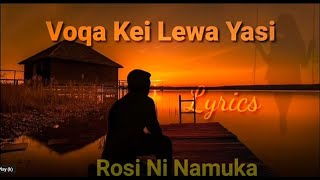 Voqa Kei Lewa Yasi  Rosi Ni Namuka Lyrics [upl. by Venditti]