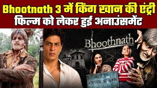 Bhootnath 3 Soon To Be Announced By TSeries  Horror Comedy Franchise  Amitabh Bachchan  SRK [upl. by Ajak]