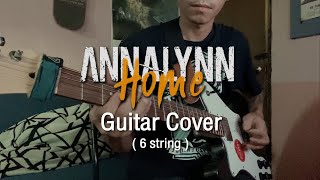 ANNALYNN  Home ft UrboyTJ  6 String guitar Cover [upl. by Adnawyt]