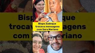 Bispo Zadoque trocava mensagens com Sara Mariano [upl. by Hernardo]