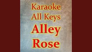 Alley Rose Karaoke Version [upl. by Lula]