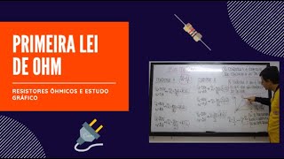 Aula 03  Primeira Lei de Ohm Resistores Ôhmicos [upl. by Teresina]