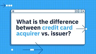 What is the difference between credit card acquirer vs issuer [upl. by Enaywd]