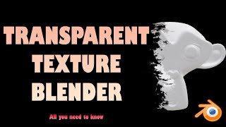 BLENDER TRANSPARENT TEXTURE  HOW TO DO IT IN EEVEE AND CYCLES [upl. by Llerut]