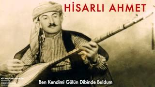 Hisarlı Ahmet  Ben Kendimi Gülün Dibinde Buldum  Kütahyanın Pınarları © 1997 Kalan Müzik [upl. by Intyrb]