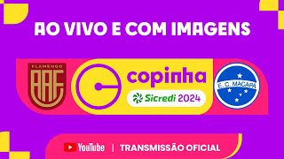 JOGO COMPLETO AA FLAMENGO X EC MACAPÁ AP  PRIMEIRA FASE  COPINHA SICREDI 2024 [upl. by Sisxela]