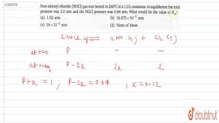 pure nitrosyl chloride NOCl gas was heated to 240C in a 10 container At equilibrium th [upl. by Akinihs475]