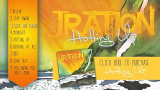 Iration  Hotting Up FULL ALBUM 2015 [upl. by Nerreg]