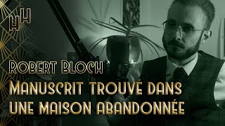 📚 Robert Bloch – Manuscrit trouvé dans une maison abandonnée 1951 [upl. by Atlanta19]