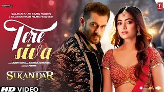 Sikander Song Tere Siva  Salman Khan  Rashmika Mandanna  Sikander Official Trailer [upl. by Conni823]