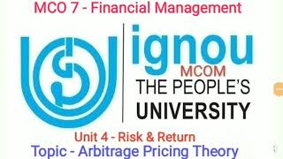 IGNOU  MCO 7  Financial Management Unit 4  Topic  Arbitrage Pricing Theory [upl. by Jan230]