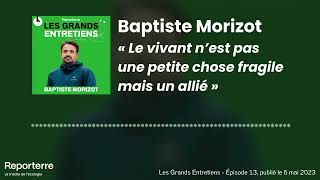 Baptiste Morizot  « Le vivant n’est pas une petite chose fragile mais un allié » [upl. by Aridatha]