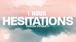 1 HOUR Shiloh Dynasty  Hesitations Lyrics [upl. by Neirrad]