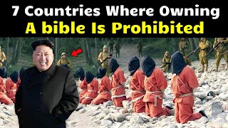 7 COUNTRIES Where The BIBLE IS BANNED The last one will surprise you [upl. by Darum]