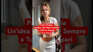 Pasta Sfoglia Un’idea Che Piace Sempre a Tutti La Prepari in 5 minuti shorts [upl. by Jenei]